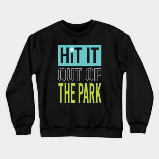 Baseball Saying Hit It Out of the Park Crewneck Sweatshirt